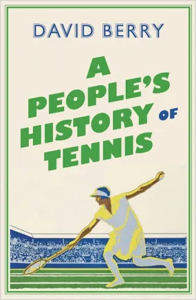 A People’s History of Tennis